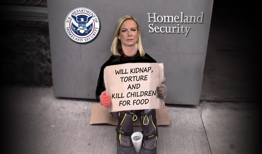 Karma Report: Kirstjen Nielsen Is Homeless