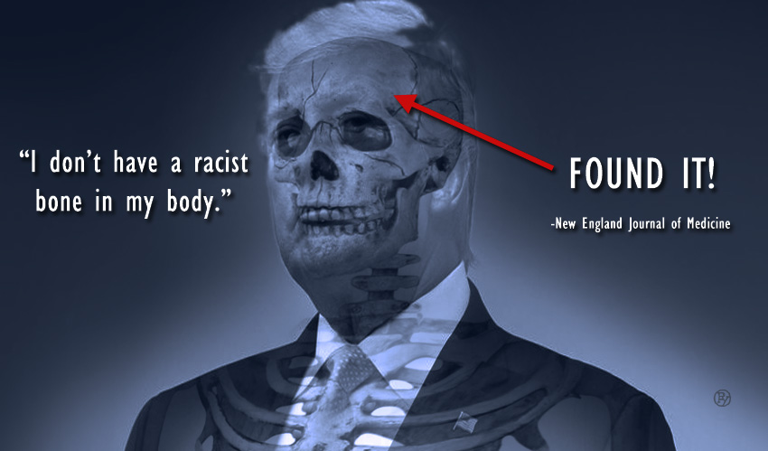 New England Journal of Medicine Reports Finding a Racist Bone in Trump’s Body