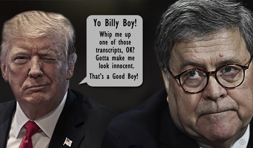 New Trump Impeachment Shocker: President Ordered Barr to “Create” Transcripts of Conversation with Ukrainian President