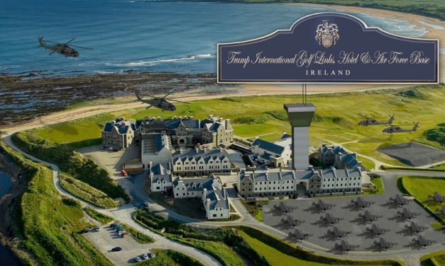 Trump Announces Latest U.S. Air Force Base Will Be Built Adjacent to His Doonbeg Golf Course in Ireland